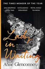 Lady in Waiting: My Extraordinary Life in the Shadow of the Cro .9781529359107