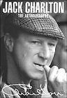 Jack Charlton: The Autobiography-Jack Charlton, Peter Byrne