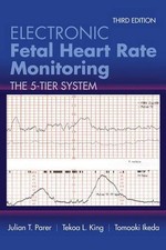 Electronic Fetal Heart Rate Monitoring: The 5–Ti – The 5–Tier System Parer King