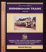A Nostalgic Look at Birmingham Trams 1933-53 Vol. 3 East & West by David Harvey