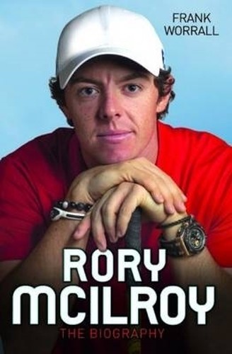 Rory mcilroy the biography by - mcilroy:,