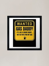 wanted Gas Daddy Framed Art