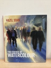 Hazel Soan The Essence of Watercolour How To Paint Art Hardback Book 2011