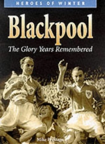 Blackpool the glory years - the,