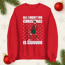 All I Want For Christmas Is Siuuu Ronaldo Christmas Jumper, Xmas Football Jumper