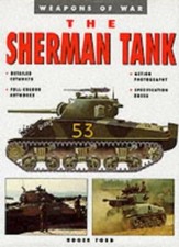 The Sherman Tank (Weapons of