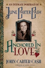 Anchored in Love: An Intimate Portrait of June Carter Cash, Cash, John Carter, U