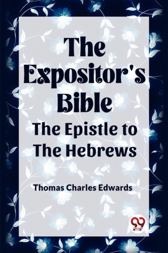 The expositor bible - the, expositor's