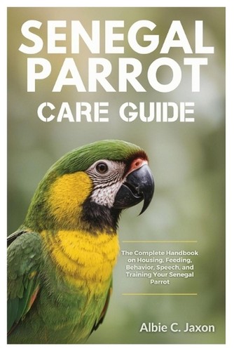 Senegal parrot care guide the - parrot, guide: