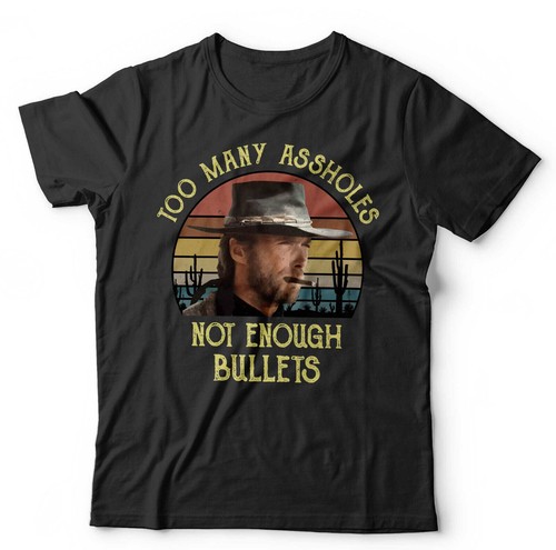 Clint eastwood tshirt too many - clint,