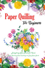 Paper Quilling for Beginners
