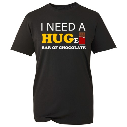 Chocolate shirt i need a - t-shirt,,