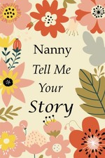 Nanny Tell Me Your Story: 140+