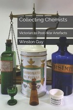 Collecting Chemists: Victorian to Post-War Artefacts by Winston Guy Paperback Bo