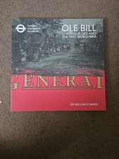 Ole Bill: London Buses and the First World War Ward, William D.
