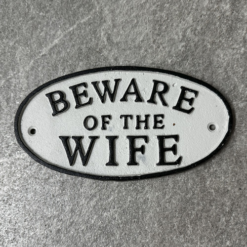 Beware the wife - wife, sign
