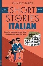 Short Stories in Italian for Beginner New Book, Richards, Olly,