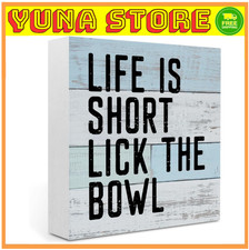 Life is Short Lick the Bowl