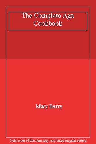 The complete aga cookbook - complete,