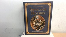 The Complete Sherlock Holmes (Collector's Li... by Doyle, Sir Arthur Co Hardback