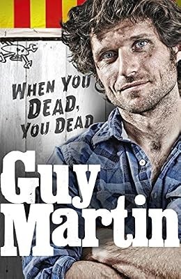 Guy martin when you dead - when,