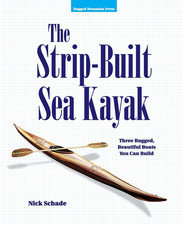 The Strip-Built Sea Kayak: Three Rugged, Beautiful Boats You Can Build (INTERNAT