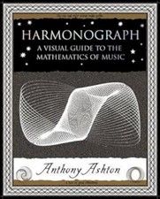 Harmonograph A Visual Guide to the Mathematics of Music