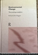 Environmental Change: The Evolving Ecosphere by Richard Huggett (Hardcover,...