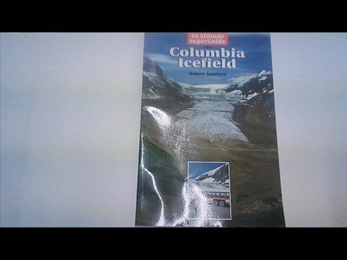 The columbia icefield robert - -,