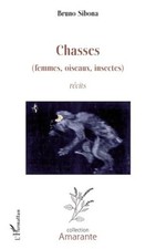 Chasses(femmes, oiseaux, insectes): Ré..., Bruno Sibona