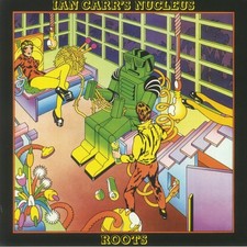 IAN CARR'S NUCLEUS - Roots