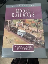 Model Railways: A Complete Guide to the Hobby by Dave Lowery