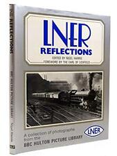 London and North Eastern Railway [ L N E R ] Reflections: A Coll