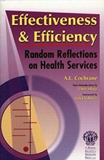 Effectiveness and Efficiency : Random Reflections on Health Servi