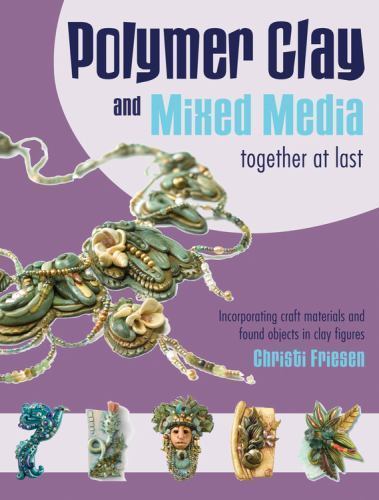 Polymer clay and - and, media--