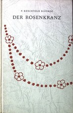 Der Rosenkranz. Bischof, P. Berchtold.: 1786289