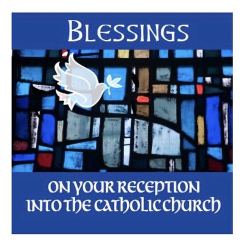 Welcome into the catholic - welcome,