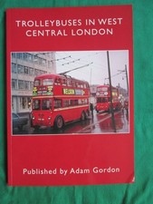 TROLLEYBUSES IN WEST CENTRAL LONDON - ADAM GORDON - SOFTBACK