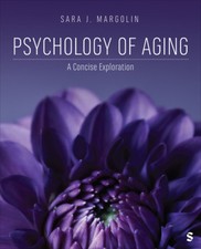 Psychology of Aging: A Concise Exploration by Sara J. Margolin [Paperback]
