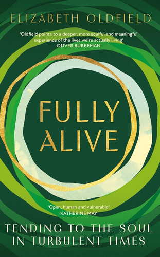 Fully alive tending the - fully,