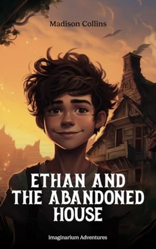 Ethan and the abandoned house - and,