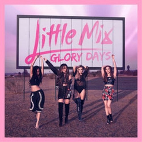 Little mix glory days - glory,