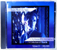 Iain Matthews - Orphans and Outcasts: A Collection of Demos Vol 2 (1981-1989) CD