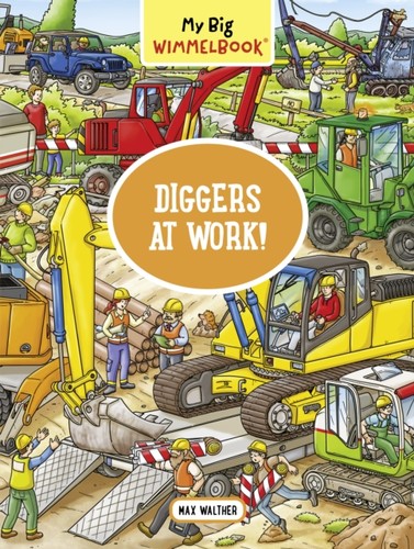 Big wimmelbook diggers at - wimmelbook,