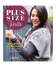 Plus Size Knits: 25 Knitting Patterns for Sweaters and Accessories, Marie Claire