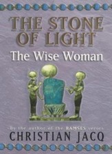 The Wise Woman (Stone of Light),Christian Jacq