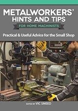 Metalworkers' Hints and Tips