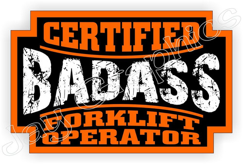 Certified bad ass forklift - bad,
