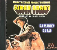 SINGH SHADY (WHO LET THE DOGS