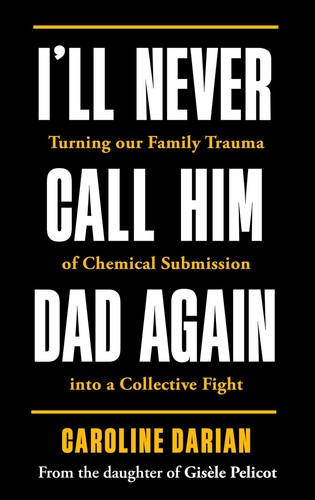 Never call him dad again - him,